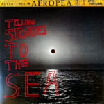 Adventures In Afropea 3: Telling Stories To The Sea