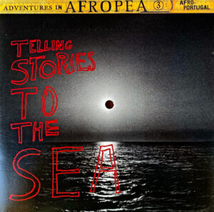 Adventures In Afropea 3: Telling Stories To The Sea