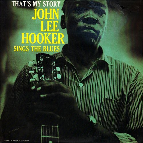 That’s My Story: John Lee Hooker Sings The Blues