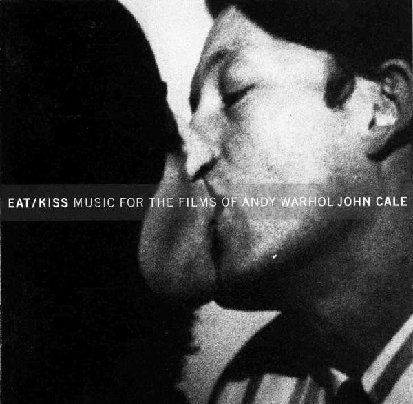 Eat/Kiss Music For The Films Of Andy Warhol
