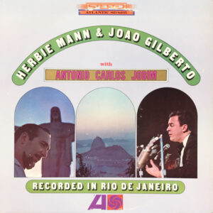 Herbie Mann & Joao Gilberto With Antonio Carlos Jobim