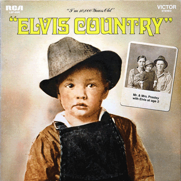 Elvis Country (I’m 10,000 Years Old)