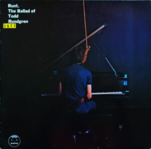 Runt. The Ballad Of Todd Rundgren