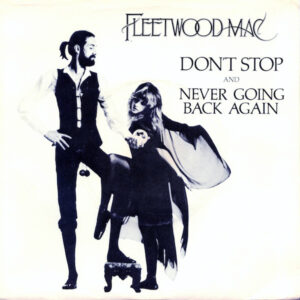 Don’t Stop / Never Going Back Again