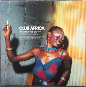 Club Africa (Hard African Funk, Afro-Jazz And Original Afro-Beat)