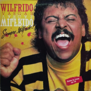 Siempre… Wilfrido!