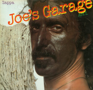 Joe’s Garage Act I