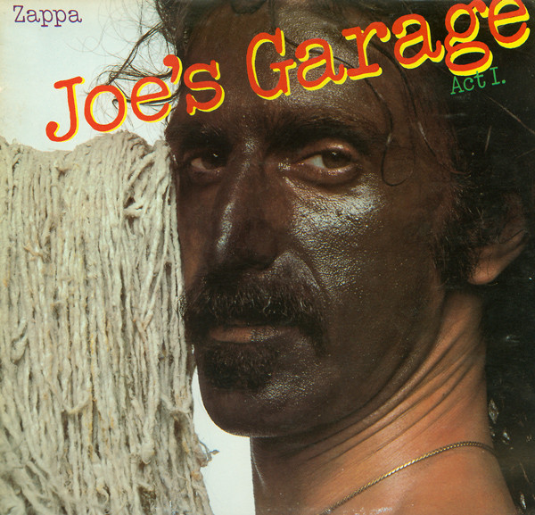 Joe’s Garage Act I