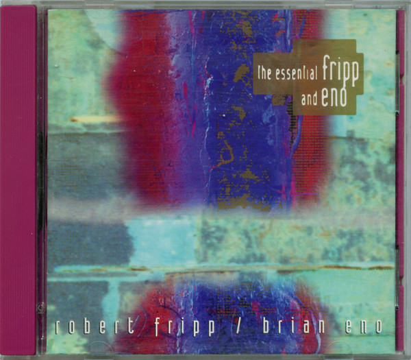 The Essential Fripp And Eno
