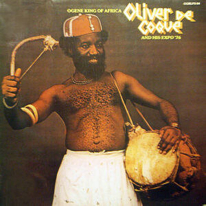Ogene King Of Africa Oliver De Coque And His Expo ’76