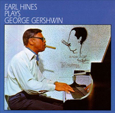 Earl Hines Plays George Gershwin