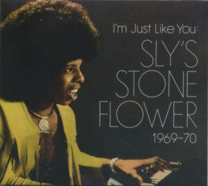 I’m Just Like You: Sly’s Stone Flower 1969-70
