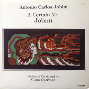 A Certain Mr. Jobim