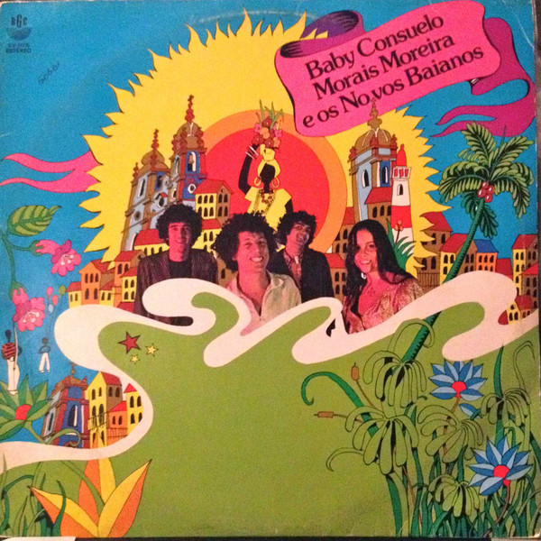 Baby Consuelo, Morais Moreira E Os Novos Baianos