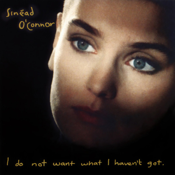 I Do Not Want What I Haven’t Got