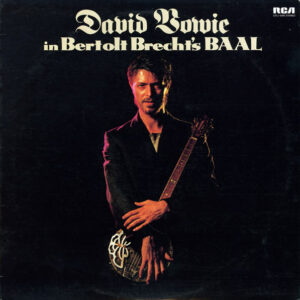 David Bowie In Bertolt Brecht’s Baal