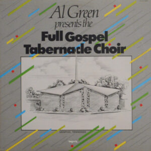 Al Green Presents The Full Gospel Tabernacle Choir