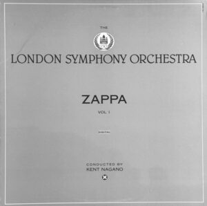 The London Symphony Orchestra – Zappa Vol. 1