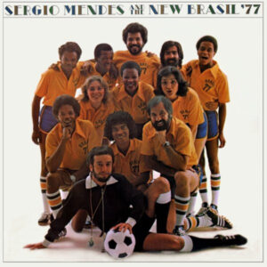 Sergio Mendes And The New Brasil ’77