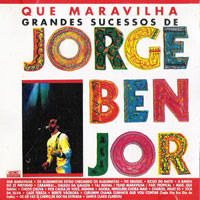 Que Maravilha (Grandes Sucessos De Jorge Ben Jor)