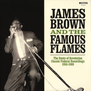 The Roots Of Revolution: Classic Federal Recordings 1956-1960