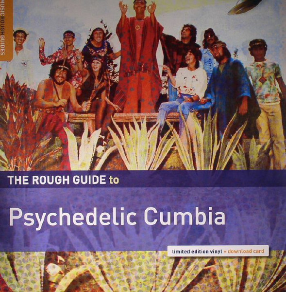 The Rough Guide To Psychedelic Cumbia