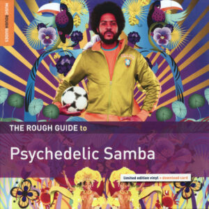 The Rough Guide to Psychedelic Samba