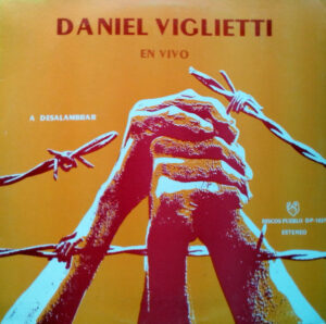 Daniel Viglietti En Vivo-A Desalambrar