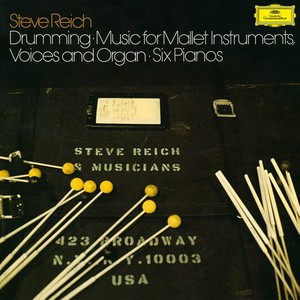 Drumming / Music For Mallet Instruments, Voices And Organ / Six Pianos