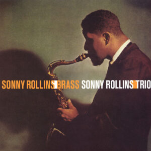 Sonny Rollins/Brass – Sonny Rollins/Trio