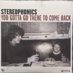You Gotta Go There To Come Back