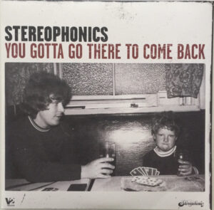 You Gotta Go There To Come Back