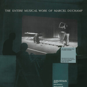 The Entire Musical Work Of Marcel Duchamp