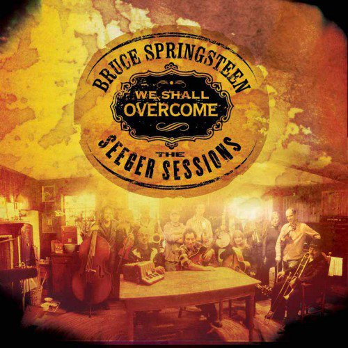 We Shall Overcome – The Seeger Sessions
