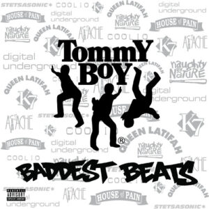 Tommy Boy’s Baddest Beats