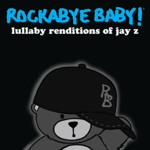 Rockabye Baby! Lullaby Renditions Of Jay Z