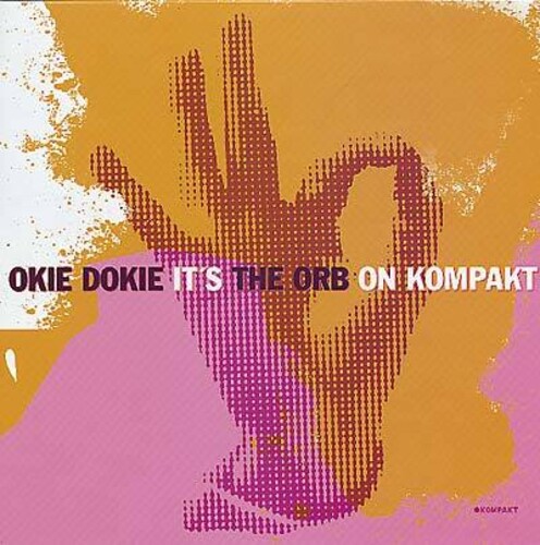 Okie Dokie It’s The Orb On Kompakt