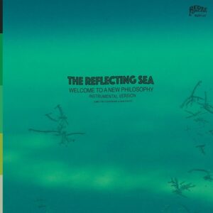 The Reflecting Sea (Welcome To A New Philosophy)