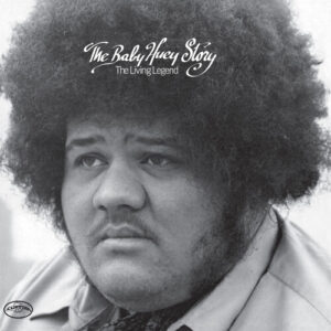The Baby Huey Story – The Living Legend