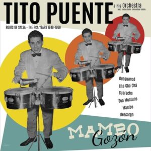 Mambo Gozón Roots Of Salsa – The RCA Years 1949 – 1960