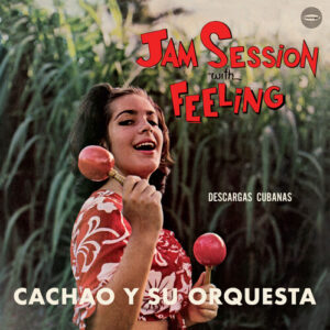 Jam Session With Feeling – Descargas Cubanas