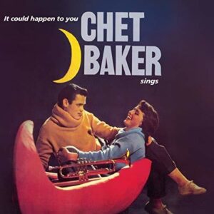 It Could Happen To You – Chet Baker Sings
