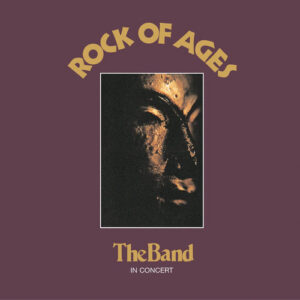 Rock Of Ages (The Band In Concert)