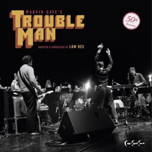 Marvin Gaye’s Trouble Man – adapted & conducted by Low Res