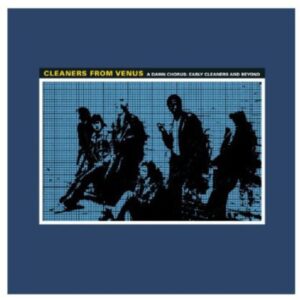 A Dawn Chorus: Early Cleaners And Beyond 1967-1985