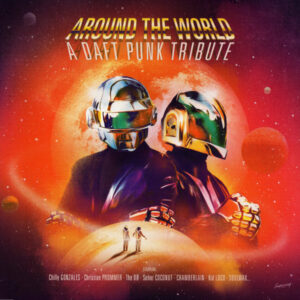 Around The World – A Daft Punk Tribute