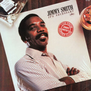 It’s Necessary – Live From Jimmy Smith’s Supper Club