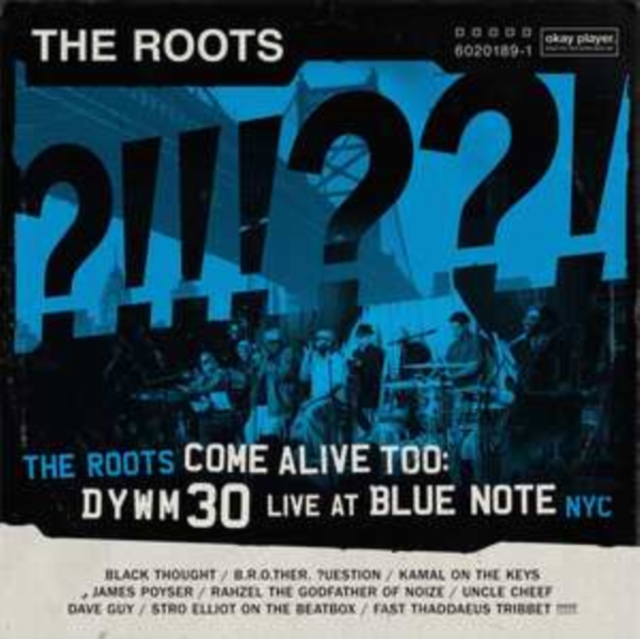 The Roots Come Alive Too: DYWM30 Live At Blue Note NYC