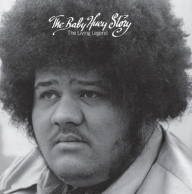 The Baby Huey Story - The Living Legend