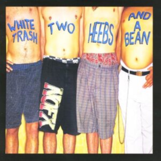 White Trash, Two Heebs And A Bean
